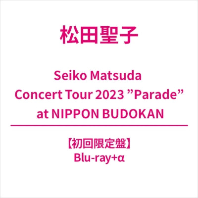Seiko Matsuda - Seiko Matsuda Concert Tour 2023 "Parade" at NIPPON BUDOKAN - Japan Blu-ray Disc+Photo Book Limited Edition