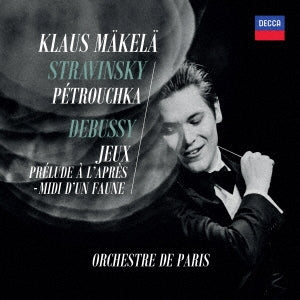 Klaus Makela (conductor) - Stravinsky: "Petrushka" / Debussy: "The Play" and "Prelude to the Pastoral Afternoon - Japan UHQCD X Mqa-CD