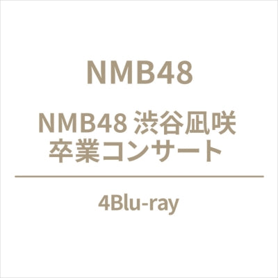 NMB48 - Nmb48 Nagisa Shibuya Graduation Live - Japan 4Blu-ray Disc+Photo Book