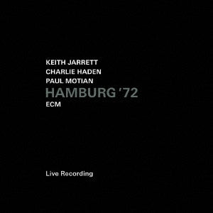 Keith Jarrett 、 Charlie Haden 、 Paul Motian - Hamburg '72 - Japan SHM-CD Limited Edition