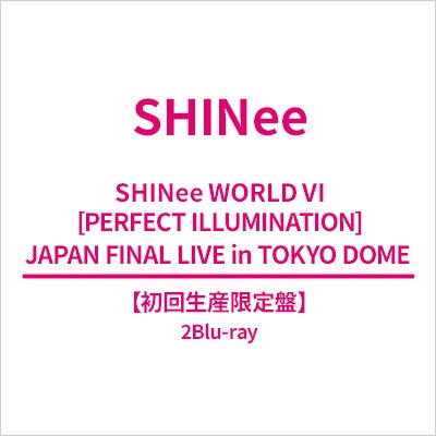 Shinee - Shinee World Vi [Perfect Illumination] Japan Final Live In Tokyo Dome - Japan 2Blu-ray Disc+PHOTOBOOK+PHOTOCARD Limited Edition