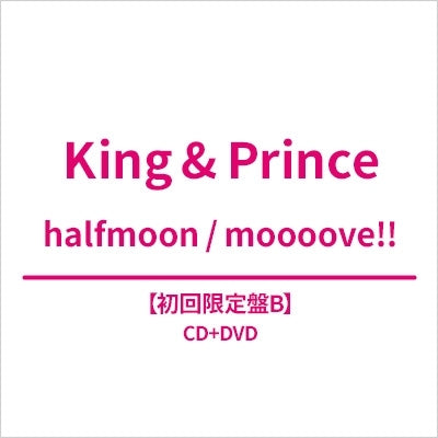 King & Prince - moooove!!/halfmoon - Japan Type B CD+DVD+Trading card Type B Limited Edition