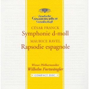 Wilhelm Furtwangler - Franck: Symphony in D minor / Ravel: Spanish Rhapsody - Japan UHQCD Limited Edition