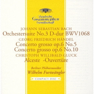 Wilhelm Furtwangler - J.S. Bach: Orchestral Suite No. 3, Handel: Concerto for Orchestra Op. 6 No. 5 & 10, etc. - Japan UHQCD Limited Edition