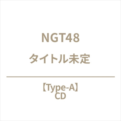 NGT48 - New Single: Title is to be announced - Japan Type-A CD single
