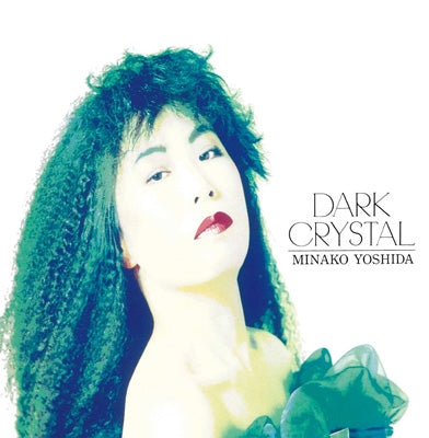 Minako Yoshida - Dark Crystal - Japan SHM-CD