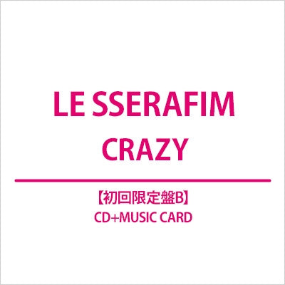 Le Sserafim - CRAZY - Japan Type-B CD+Lyrics Book+Selfie Photo Card+Sticker Limited Edition