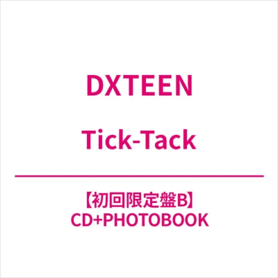 DXTEEN - Tick-Tack - Japan CD+PHOTOBOOK+Card(Type-B ver.) Limited Edition