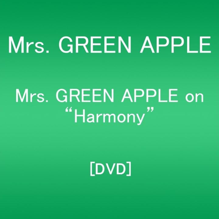 Mrs. GREEN APPLE - Mrs. GREEN APPLE on "Harmony" - Japan 2 DVD