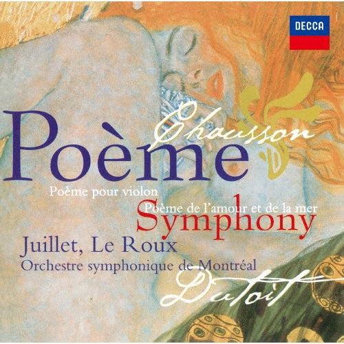 Chantal Juillet - Symphony, Poeme, Poeme De L'amour Et De La Mer: Dutoit / Montreal So C.juillet(Vn)Le Roux(Br)(Uhqcd) - Japan UHQCD