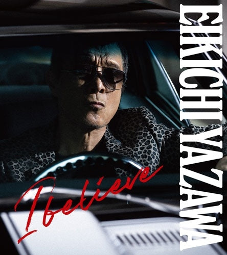 Eikichi Yazawa - I Believe - Japan Type-B CD+Blu-ray Disc Limited Edition