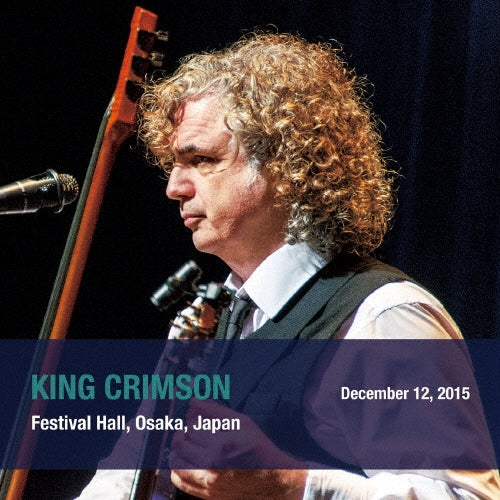 King Crimson - December 12.2015 Festival Hall.Osaka.Japan - Japan Mini LP 2 SHM-CD