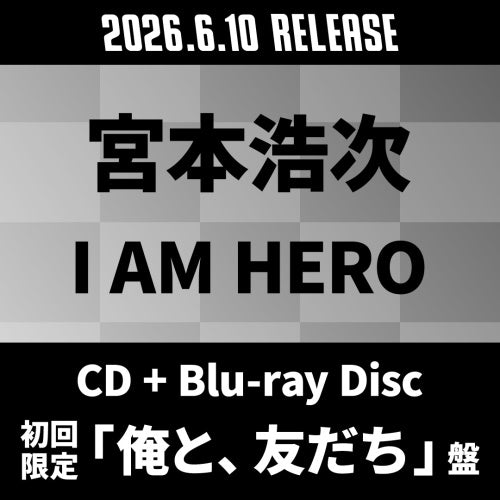 Hiroji Miyamoto - I AM HERO - Japan 「Oreto、Tomodachi」Ver. CD+Blu-ray Disc Limited Edition