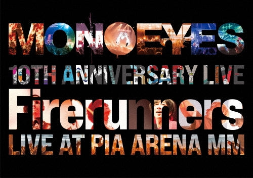MONOEYES - MONOEYES 10th Anniversary Live "Firerunners" - Japan Blu-ray Disc