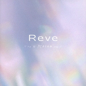 I To U $Creaming!! - Reve - Japan CD
