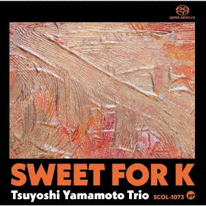 Tsuyoshi Yamamoto Trio - Sweet For K - Japan SACD