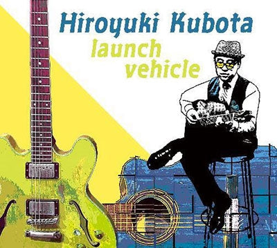 Hiroyuki Kubota - Launch Vehicle - Japan CD