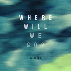 Alter Ego (J-Jazz) - Where Will We Go? - Japan CD
