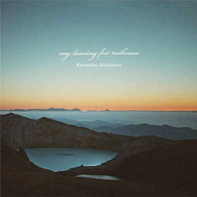 Kenichiro Nishihara - My Leaving Feat.Mabanua/My Leaving Feat.Mabanua -Esno Remix- - Japan 7inch Single Record Limited Edition