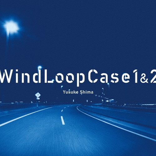 Yusuke Shima - Wind Loop Case 1&2 - Japan CD