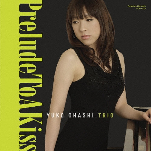 Yuko Ohashi Trio - PRELUDE TO A KISS - Japan CD