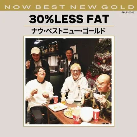 30% LESS FAT - NOW BEST NEW -GOLD - Japan CD