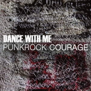 Dance With Me - Punkrock Courage - Japan CD