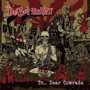 The Rebel Riot - To... Dear Comrade - Japan CD