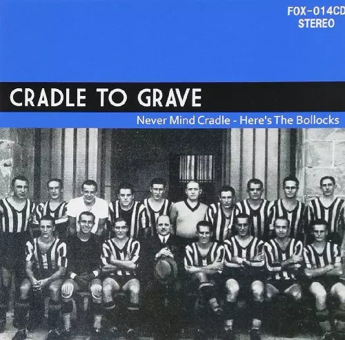 Cradle To Grave - Never Mind Cradle - Here'S The Bollocks - Japan CD