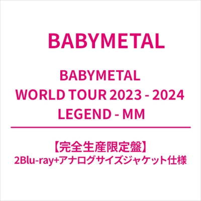 Babymetal - Babymetal World Tour 2023 - 2024 Legend - Mm - Japan 2 Blu-ray Disc Limited Edition