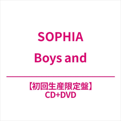 SOPHIA - Boys and - Japan CD+DVD Limited Edition