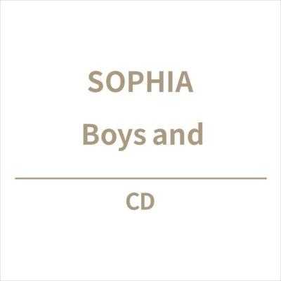 SOPHIA - Boys and - Japan CD