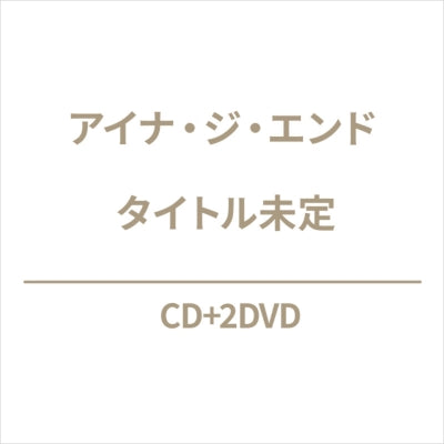 Aina The End - New Album: Title is to be announced - Japan CD+2DVD