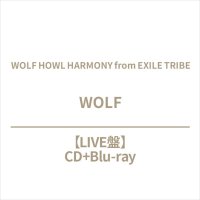 Wolf Howl Harmony From Exile Tribe - Wolf - Japan CD+Blu-ray Disc＜LIVE Ver.＞