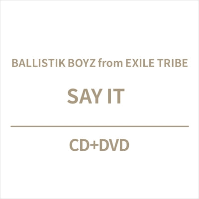 Ballistik Boyz From Exile Tribe - Say It - Japan CD+DVD
