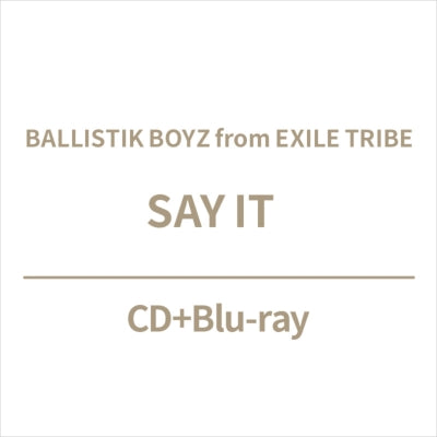 Ballistik Boyz From Exile Tribe - Say It - Japan CD+Blu-ray Disc