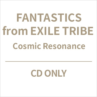 Fantastics From Exile Tribe - Cosmic Resonance - Japan CD