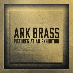 ARK BRASS - Pictures at an Exhibition - Japan CD