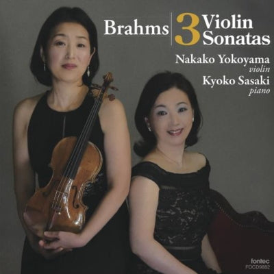 Yokoyama Kanako,Kyoko Sasaki - Violin Sonatas Nos.1, 2, 3 : Nakako Yokoyama(Vn)Sasaki Kyoko(P) - Japan CD