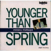 Matsuya Minoru - Younger Than Spring - Japan CD
