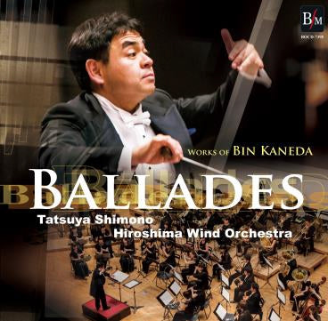 Hiroshima Wind Orchestra, Tatsuya Shimono - Ballades Works of Bin Kaneda - Japan CD