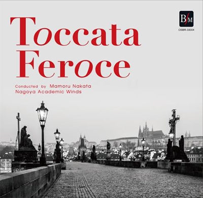 Nagoya Academic Winds, Mamoru Nakata - Toccata Feroce - Japan CD
