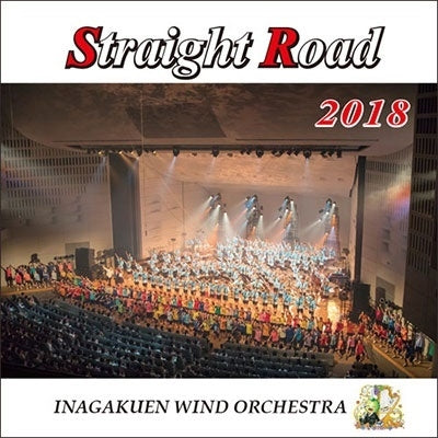 Inagakuen Wind Orchestra S - Straight Road 2018 Inagakuen Wind Orchestra - Japan CD
