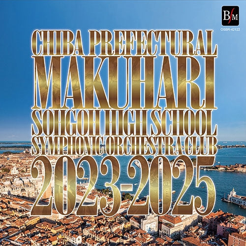 Symphonic Orchestra of Makuhari Sohgoh High School - Makuso 2023-2025 - Japan CD