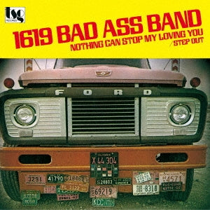 1619 Bad Ass Band - Nothing Can Stop My Loving You / Step Out [Limited Release] - Japan 7’ Single Record