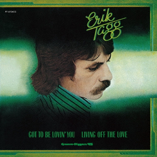Erik Tagg - Got To Be Lovin`You / Living Off The Love - Japan Clear Green Vinyl 7 inch single Record Limited Edition