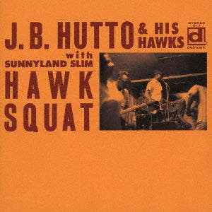 J.B. Hutto - Hawk Squat - Japan CD