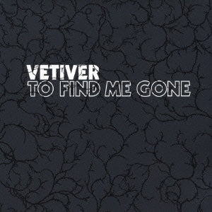Vetiver - To Find Me Gone - Japan CD Bonus Track