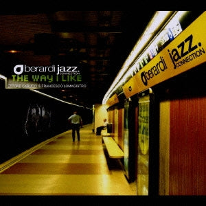 Berardi Jazz Connection - The Way I Like - Japan CD