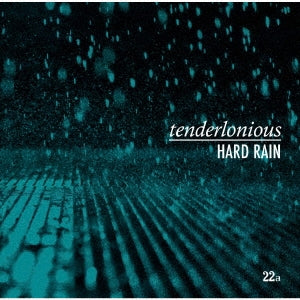 Tenderlonious - Hard Rain - Japan CD